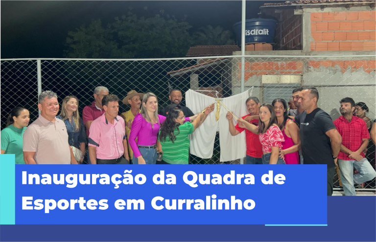 Inauguração da Quadra de Esportes na Comunidade Curralinho