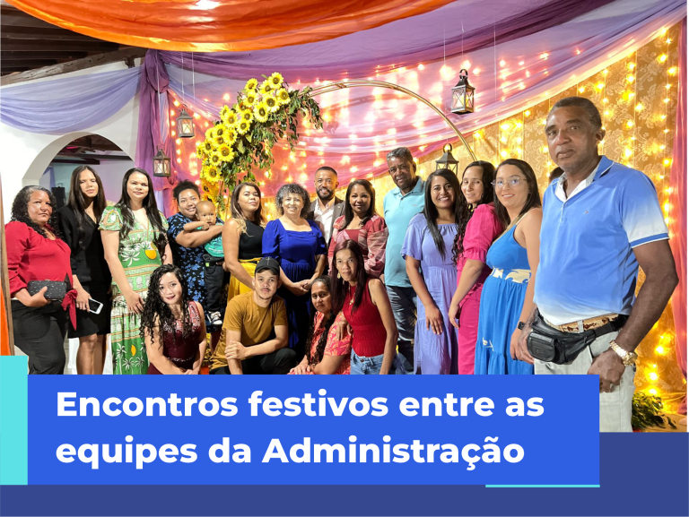 Encontros festivos entre as equipes da Administração
